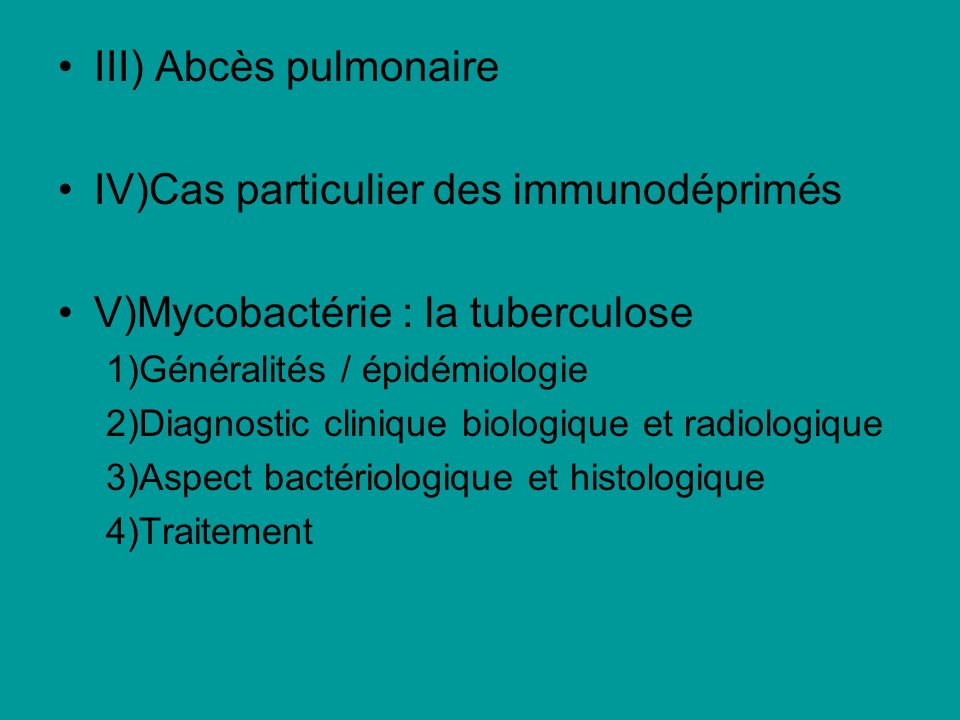 IV)Cas particulier des immunodéprimés V)Mycobactérie : la tuberculose