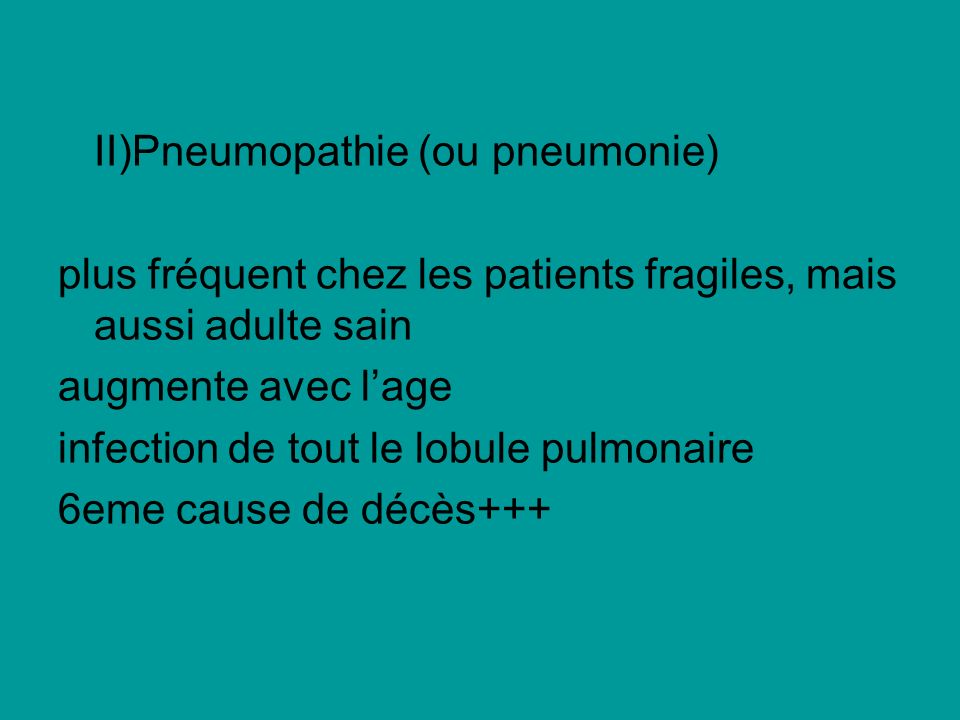 II)Pneumopathie (ou pneumonie)