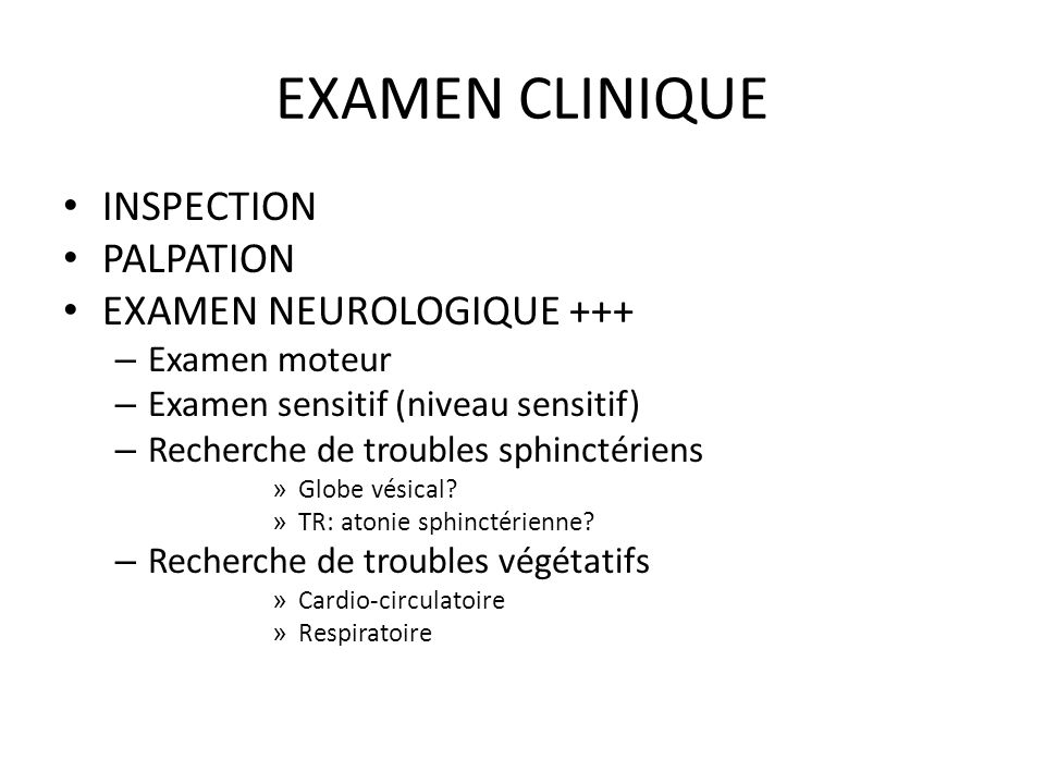 EXAMEN CLINIQUE INSPECTION PALPATION EXAMEN NEUROLOGIQUE +++