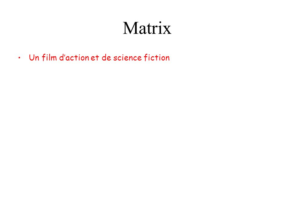 Matrix Un film d’action et de science fiction Les frères Wachowski