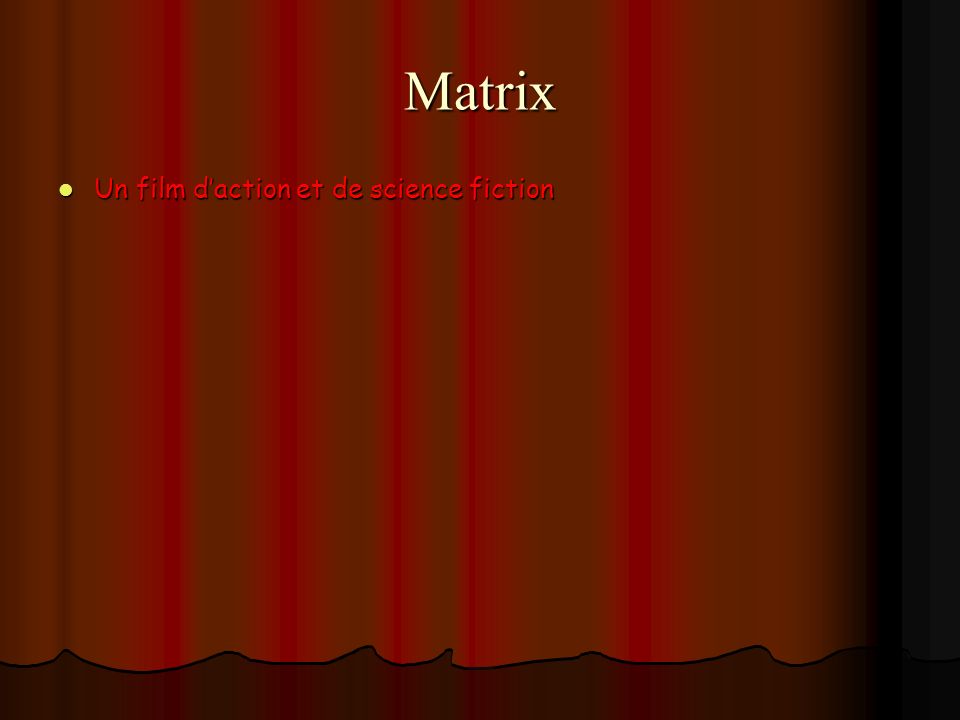 Matrix Un film d’action et de science fiction Les frères Wachowski