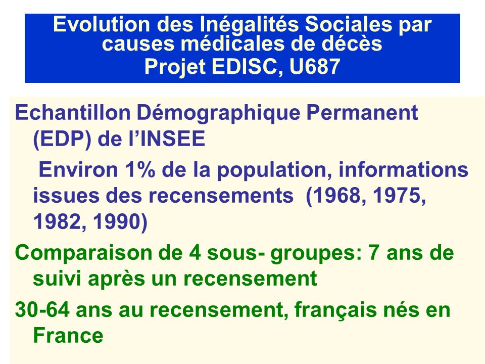Evolution des Inégalités Sociales par causes médicales de décès Projet EDISC, U687
