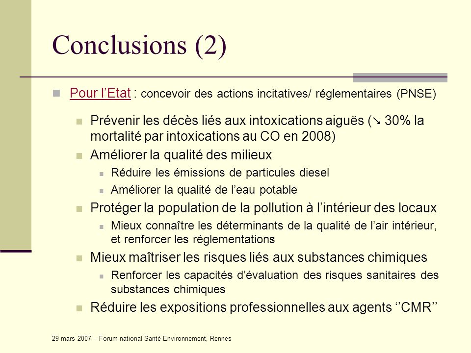 Conclusions (2) Pour l’Etat : concevoir des actions incitatives/ réglementaires (PNSE)