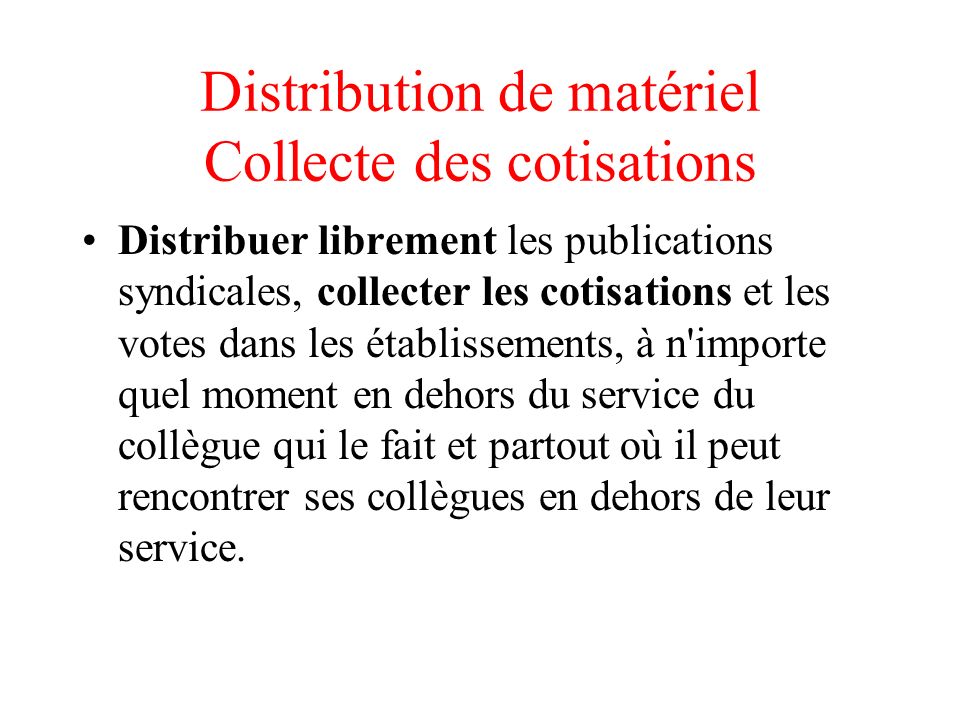 Distribution de matériel Collecte des cotisations