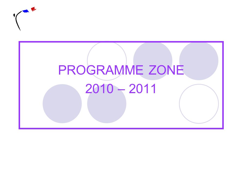 PROGRAMME ZONE 2010 – 2011