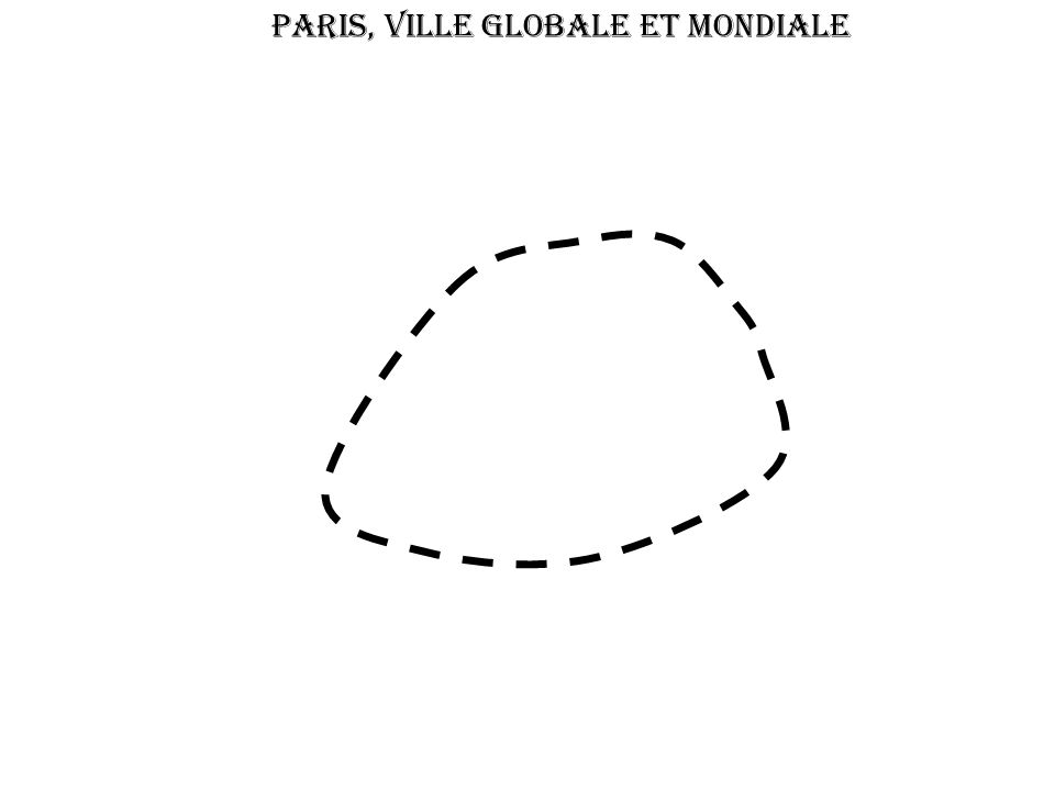PARIS, VILLE GLOBALE ET MONDIALE