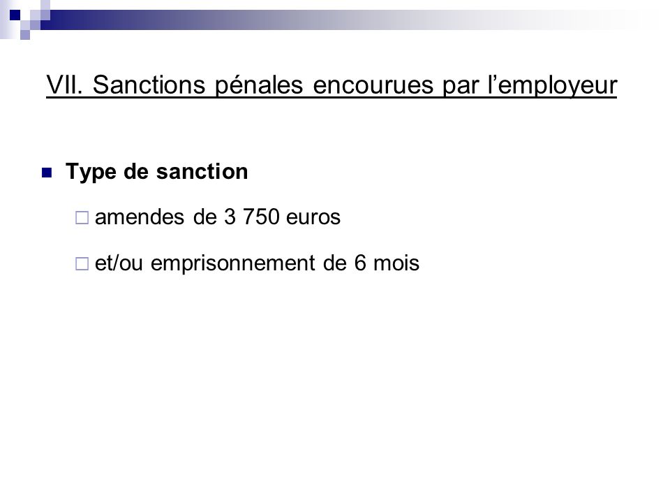 VII. Sanctions pénales encourues par l’employeur