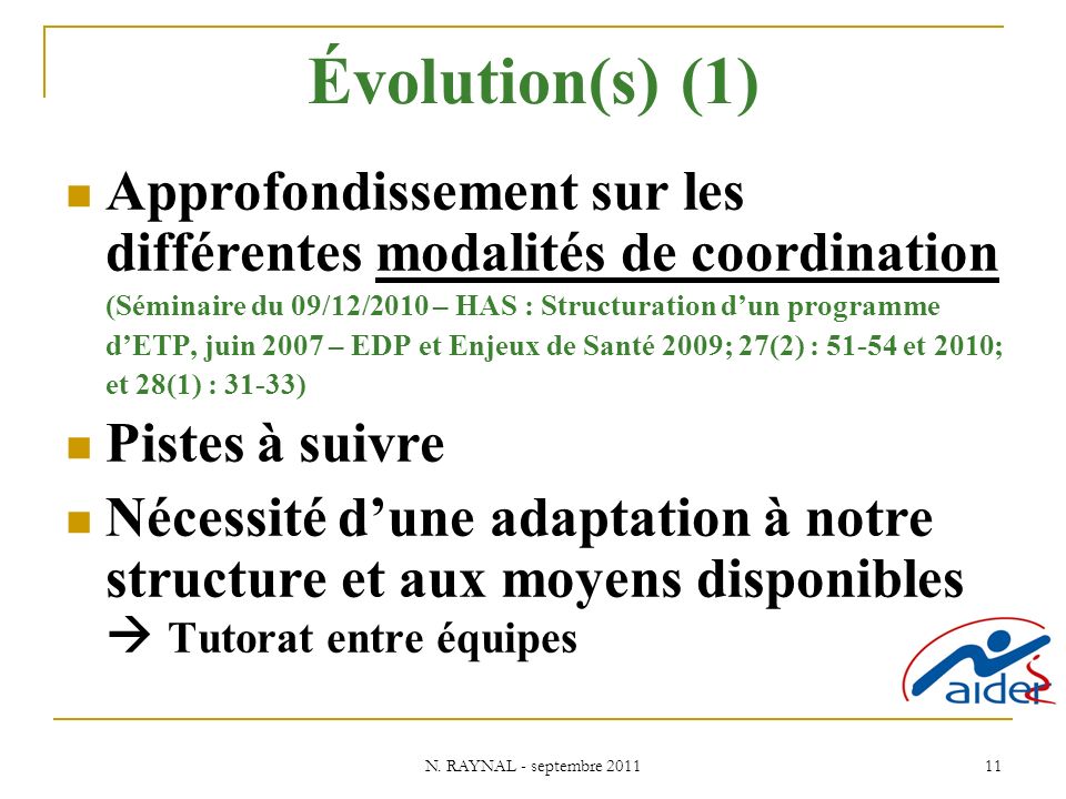 Évolution(s) (1) Approfondissement sur les différentes modalités de coordination. (Séminaire du 09/12/2010 – HAS : Structuration d’un programme.