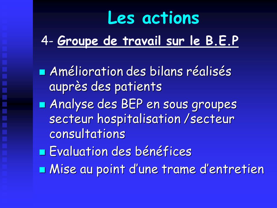 Les actions 4- Groupe de travail sur le B.E.P