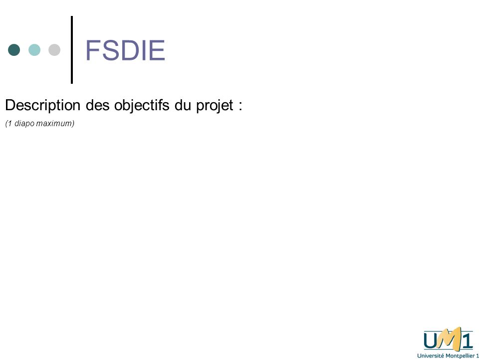 FSDIE Description des objectifs du projet : (1 diapo maximum)