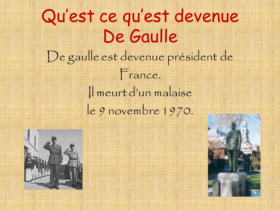 Qu’est ce qu’est devenue De Gaulle