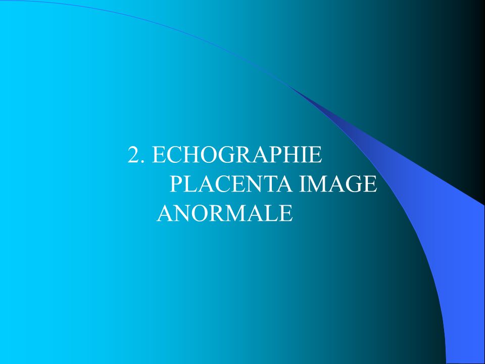 PLACENTA IMAGE ANORMALE