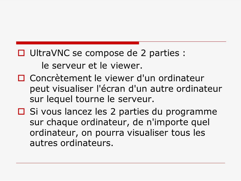 UltraVNC se compose de 2 parties :