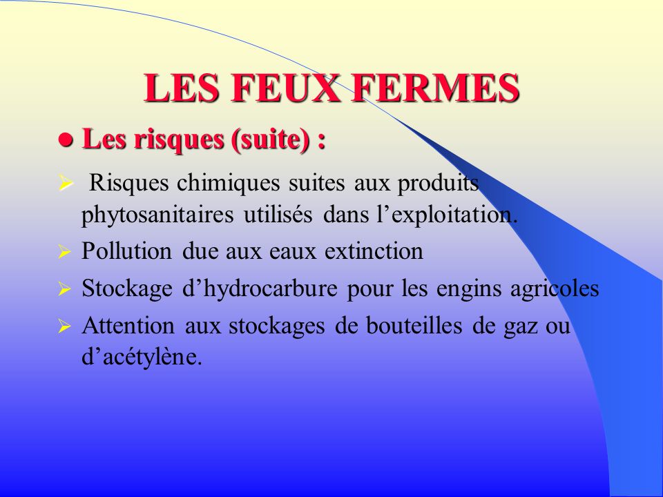 LES FEUX FERMES Les risques (suite) :