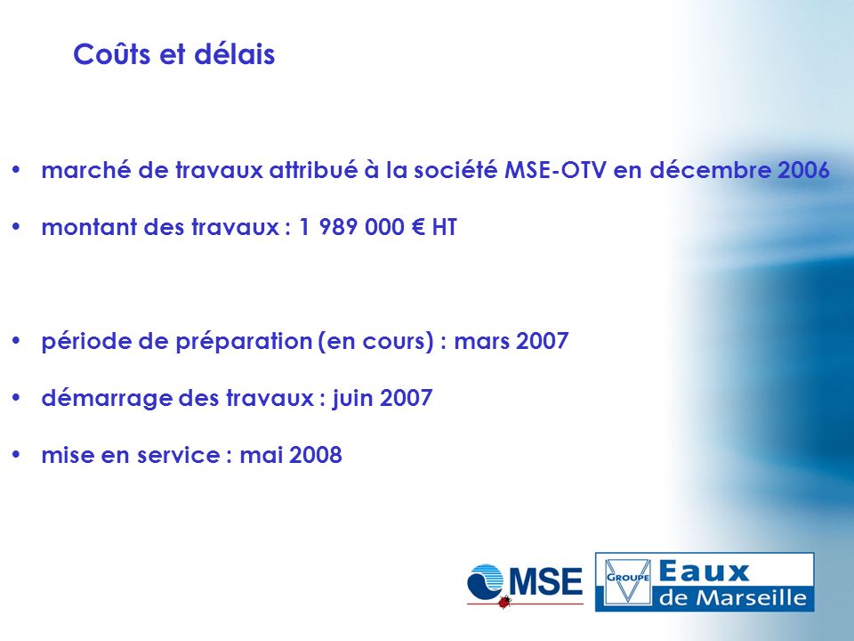 Coûts et délais marché de travaux attribué à la société MSE-OTV en décembre montant des travaux : € HT.