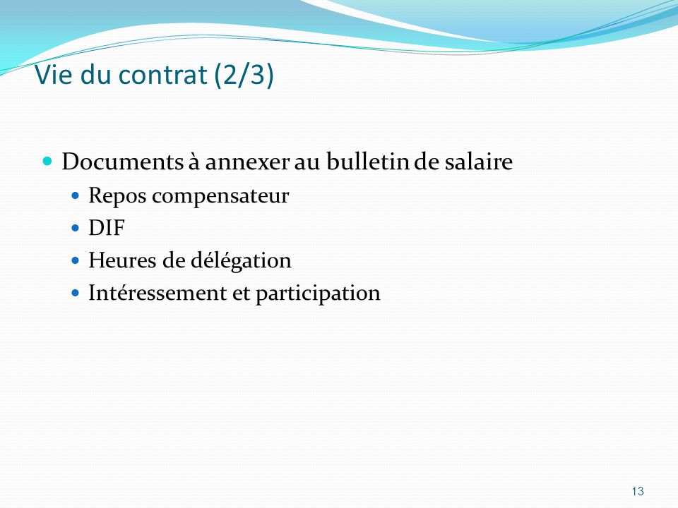 Vie du contrat (2/3) Documents à annexer au bulletin de salaire