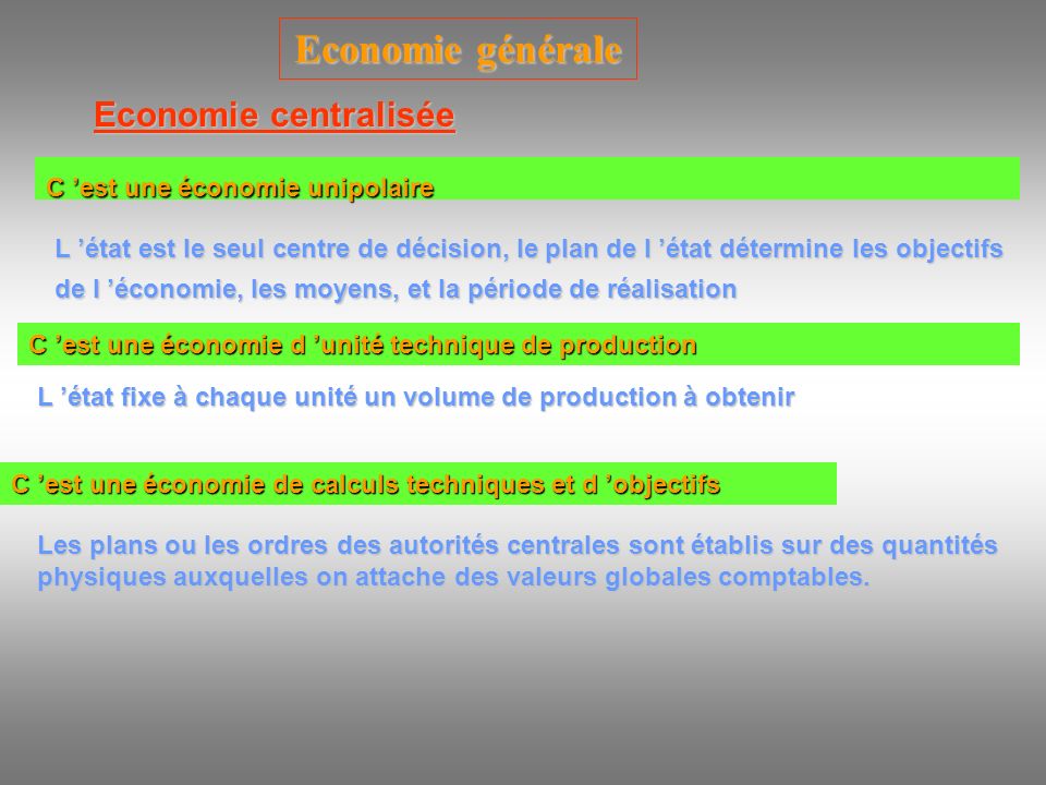 Economie générale Economie centralisée C ’est une économie unipolaire