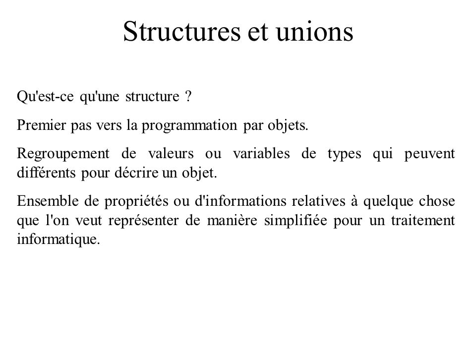 Structures et unions Qu est-ce qu une structure