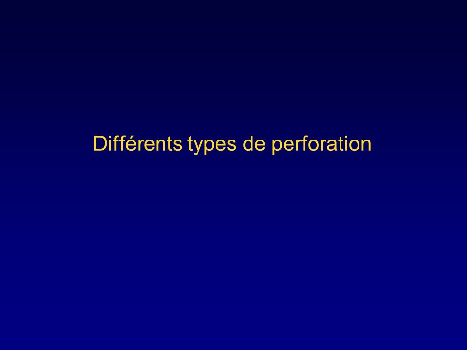 Différents types de perforation