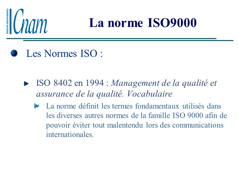 La norme ISO9000 Les Normes ISO :