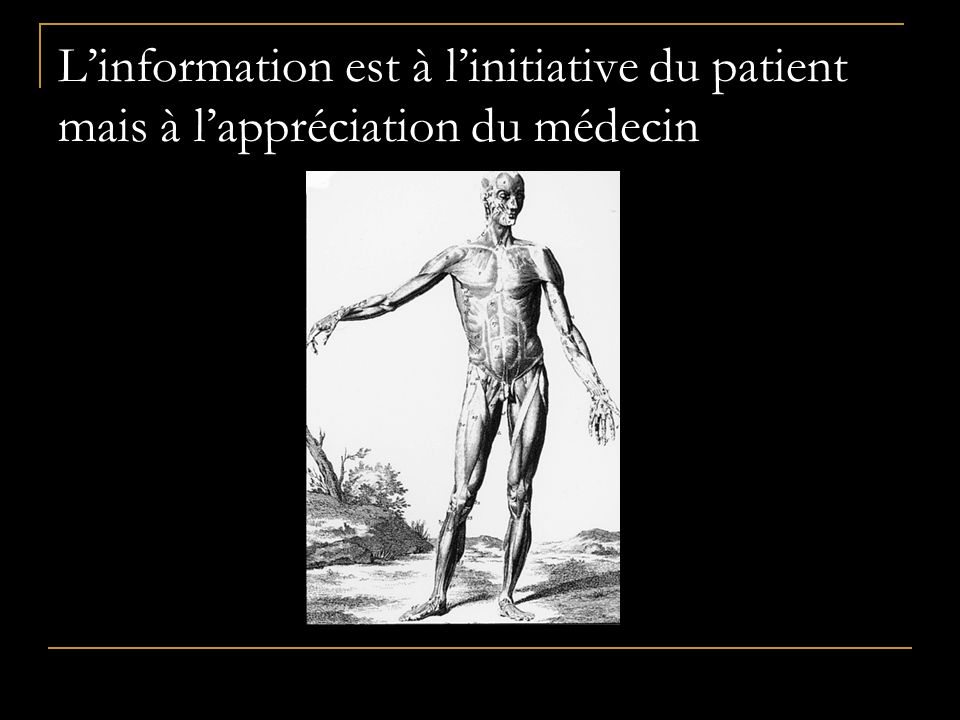 L’information est à l’initiative du patient mais à l’appréciation du médecin