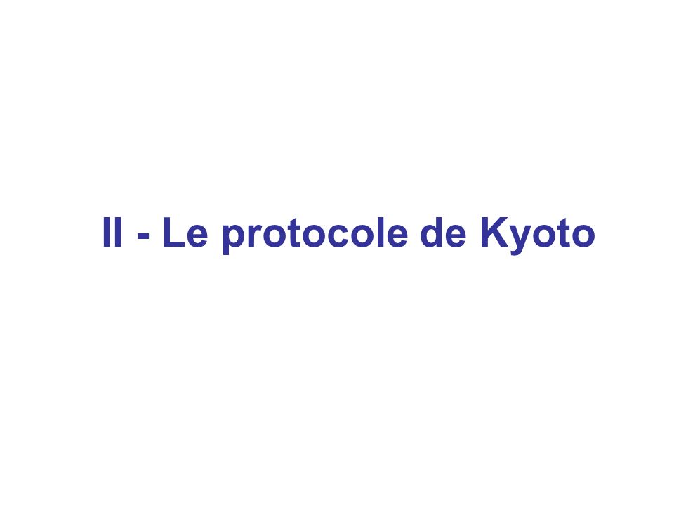 II - Le protocole de Kyoto