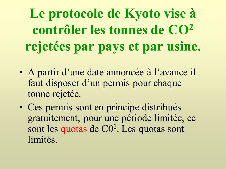Le protocole de Kyoto vise à contrôler les tonnes de CO2 rejetées par pays et par usine.