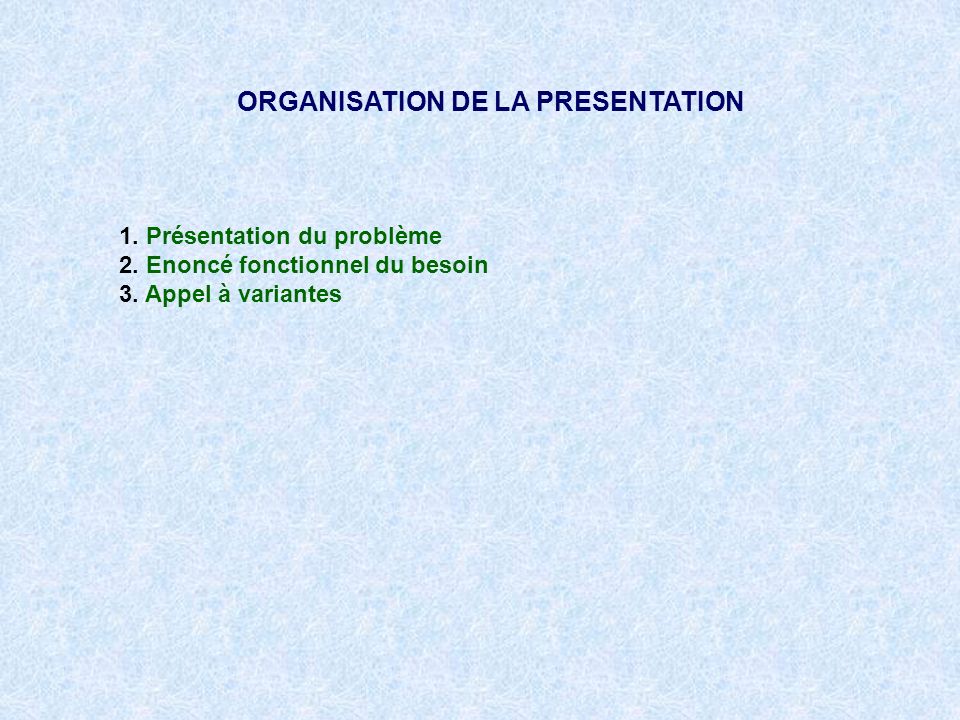 ORGANISATION DE LA PRESENTATION