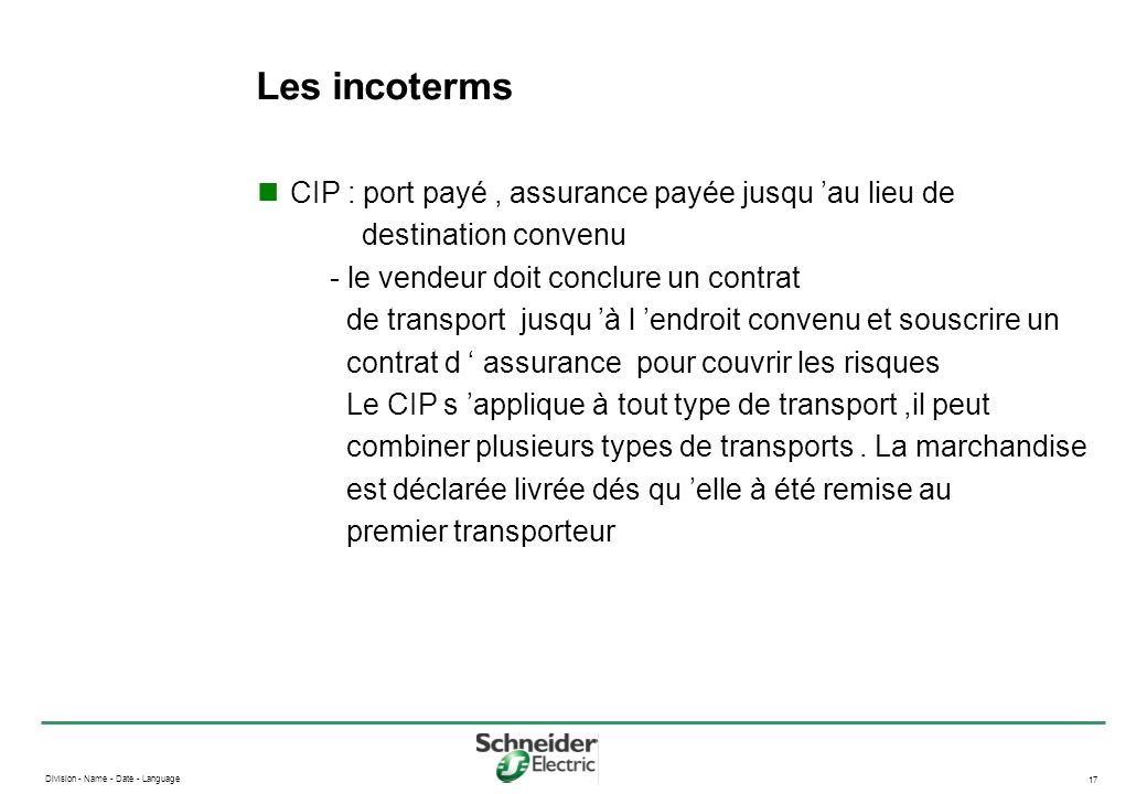 Les incoterms CIP : port payé , assurance payée jusqu ’au lieu de