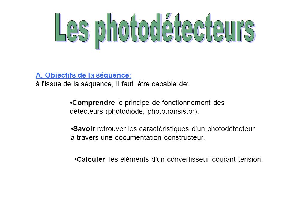 Les photodétecteurs A. Objectifs de la séquence: