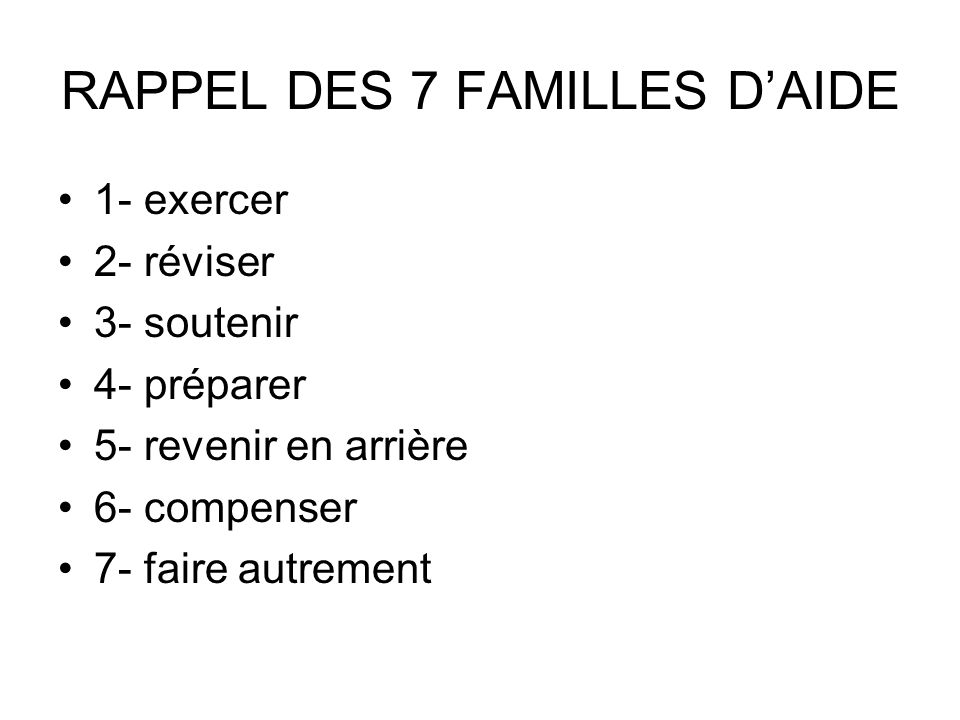 RAPPEL DES 7 FAMILLES D’AIDE