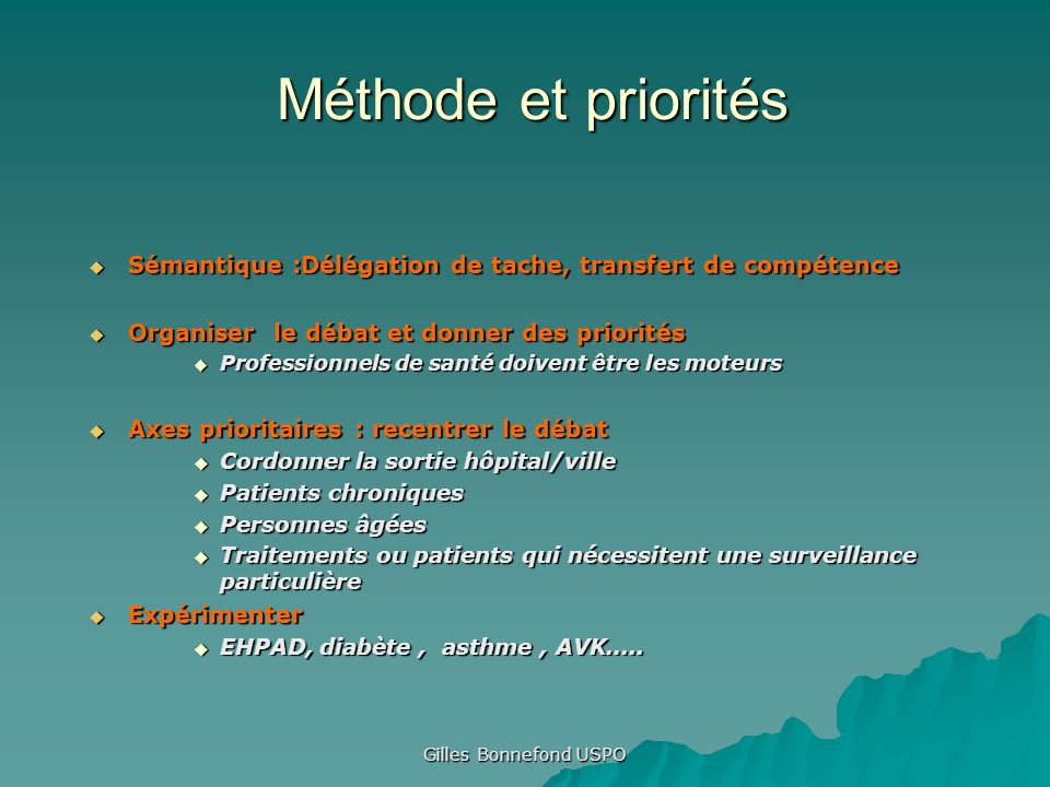 Méthode et priorités Sémantique :Délégation de tache, transfert de compétence. Organiser le débat et donner des priorités.