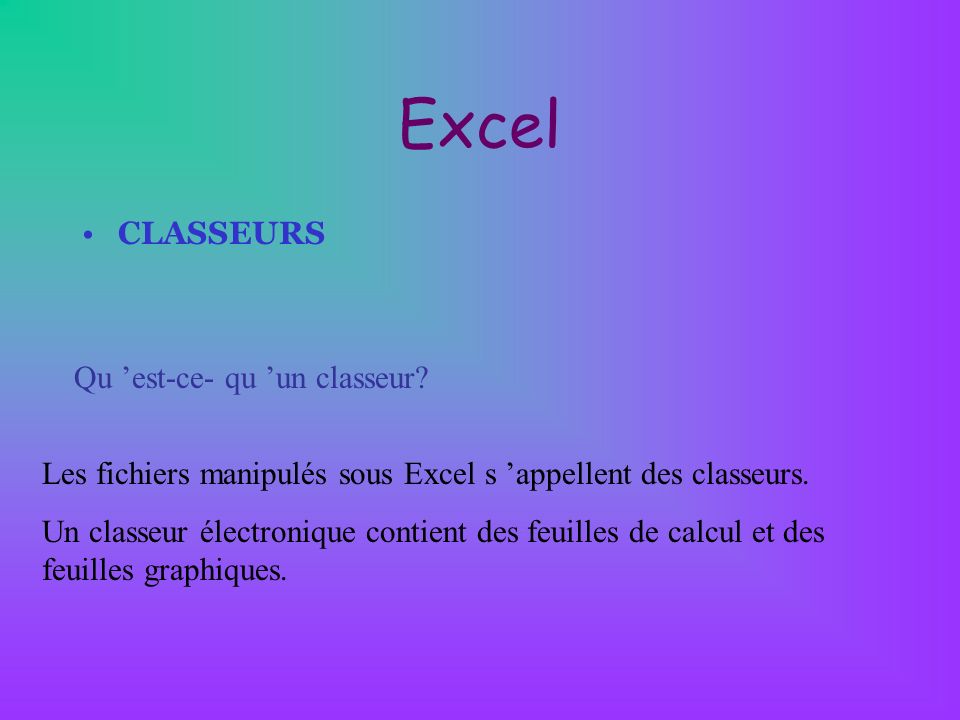 Excel CLASSEURS Qu ’est-ce- qu ’un classeur