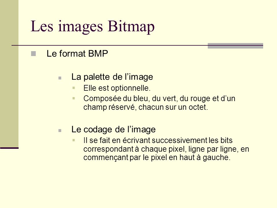 Les images Bitmap Le format BMP La palette de l’image