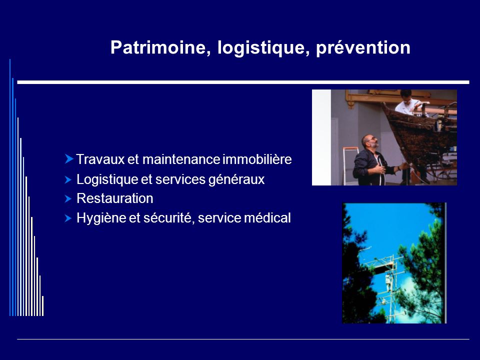 Patrimoine, logistique, prévention