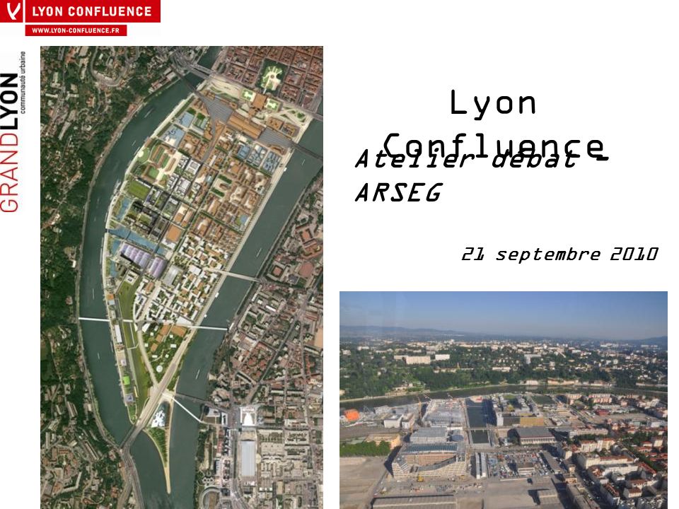 Lyon Confluence Atelier débat - ARSEG 21 septembre 2010