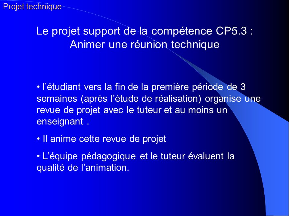 Projet technique Le projet support de la compétence CP5.3 : Animer une réunion technique.