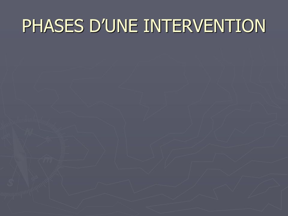 PHASES D’UNE INTERVENTION