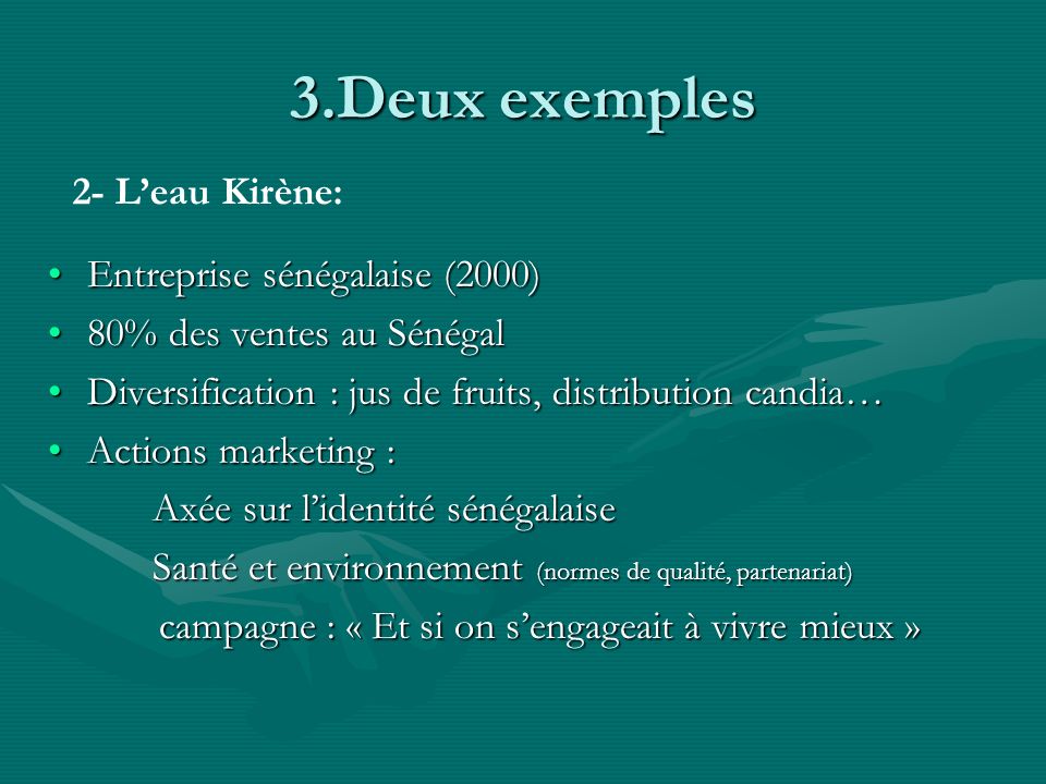 3.Deux exemples 2- L’eau Kirène: Entreprise sénégalaise (2000)