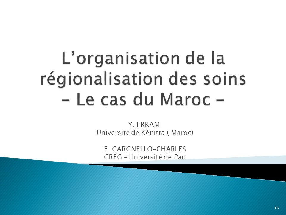 L’organisation de la régionalisation des soins - Le cas du Maroc -