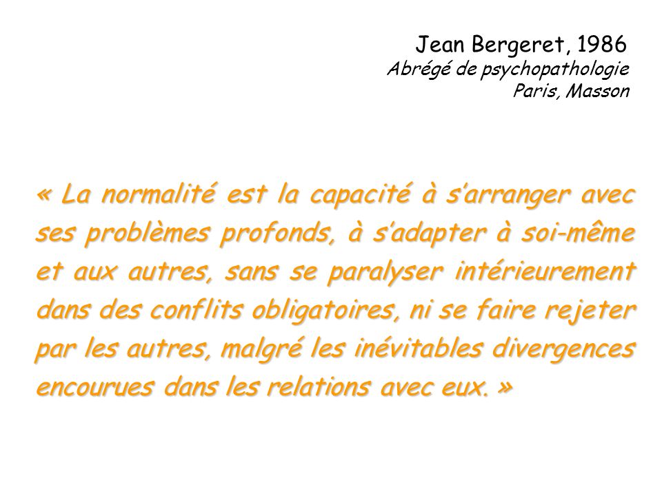 Jean Bergeret, 1986 Abrégé de psychopathologie. Paris, Masson.