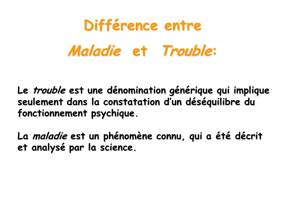 Différence entre Maladie et Trouble: