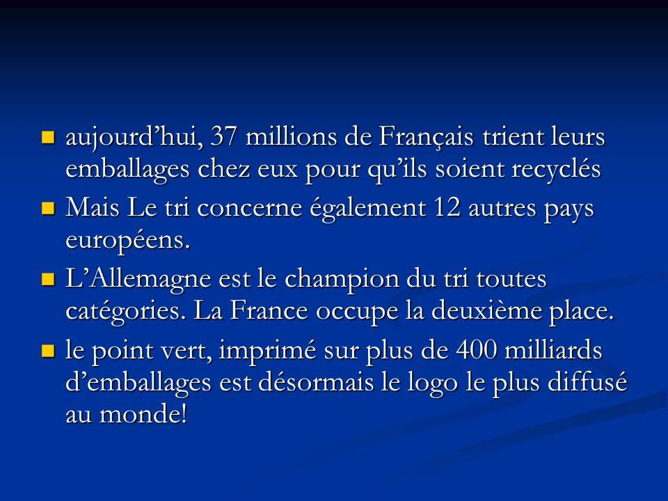 aujourd’hui, 37 millions de Français trient leurs emballages chez eux pour qu’ils soient recyclés