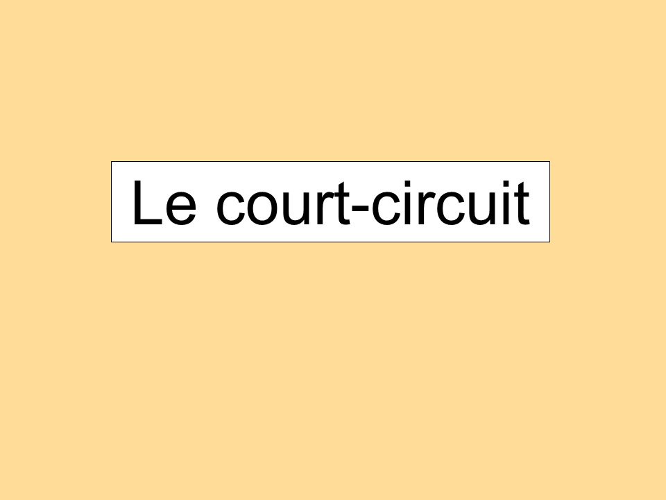 Le court-circuit