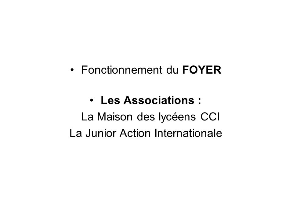 Fonctionnement du FOYER Les Associations : La Maison des lycéens CCI