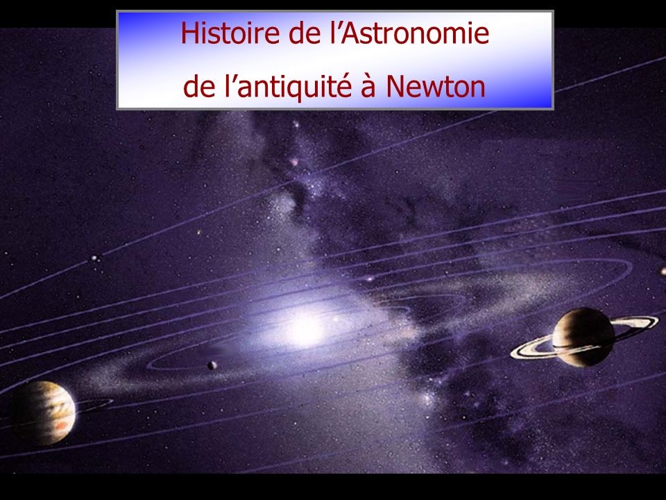 Histoire de l’Astronomie de l’antiquité à Newton