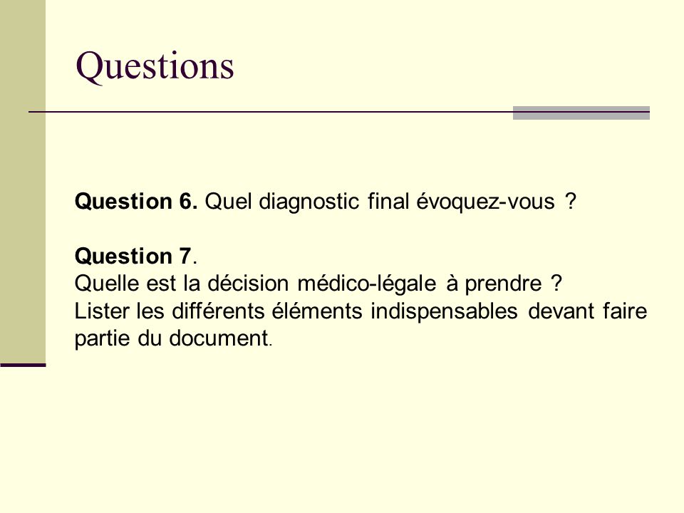 Questions Question 6. Quel diagnostic final évoquez-vous Question 7.
