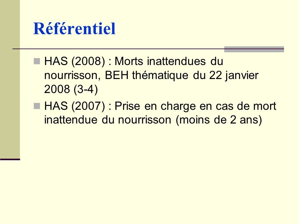 Référentiel HAS (2008) : Morts inattendues du nourrisson, BEH thématique du 22 janvier 2008 (3-4)