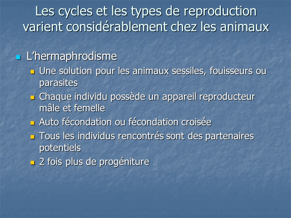 Les cycles et les types de reproduction varient considérablement chez les animaux