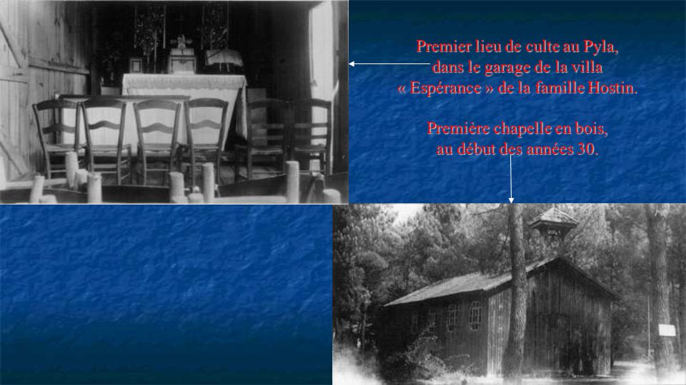 Premier lieu de culte au Pyla, dans le garage de la villa « Espérance » de la famille Hostin.